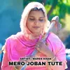About MERO JOBAN TUTE Song